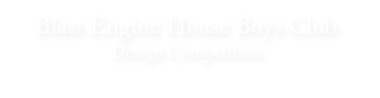 Blast Engine House Boys Club Design CompetitionUnited Kingdom